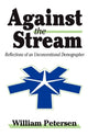 Book cover of: Against the Stream. By: William Petersen