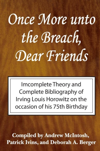 Once More Unto the Breach, Dear Friends