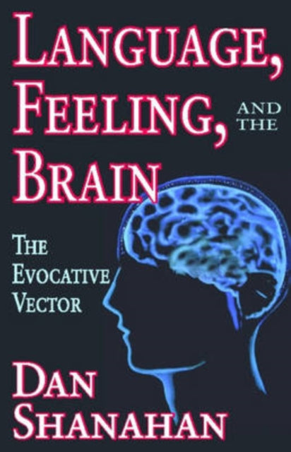Language, Feeling, and the Brain