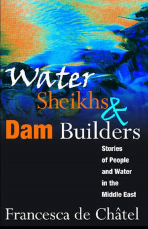 Water Sheikhs and Dam Builders