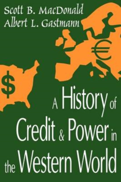 Book cover of: History of Credit and Power in the Western World. By: Scott MacDonald