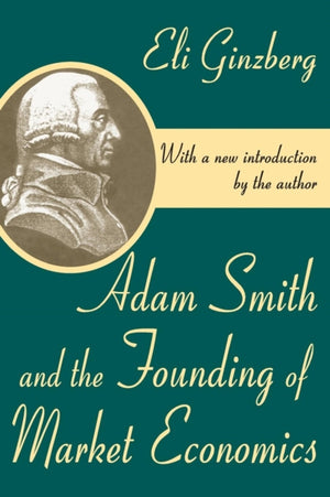 Adam Smith and the Founding of Market Economics