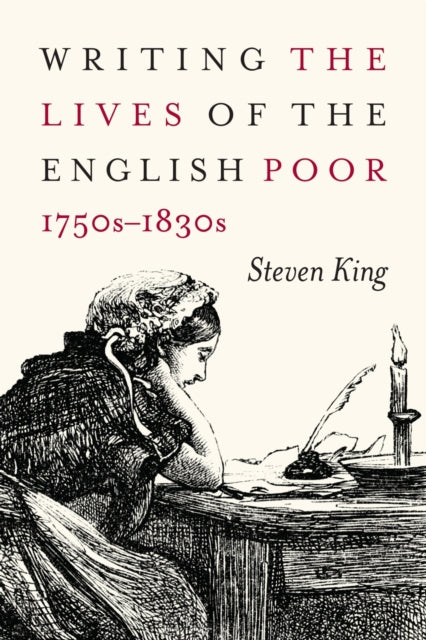 Book cover of: Writing the Lives of the English Poor, 1750s-1830s. By: Stephan king