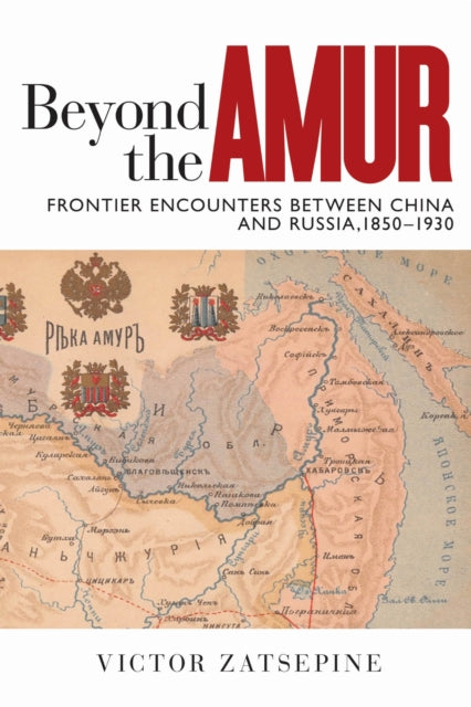 Book cover of: Beyond the Amur. By: Victor Zatsepine
