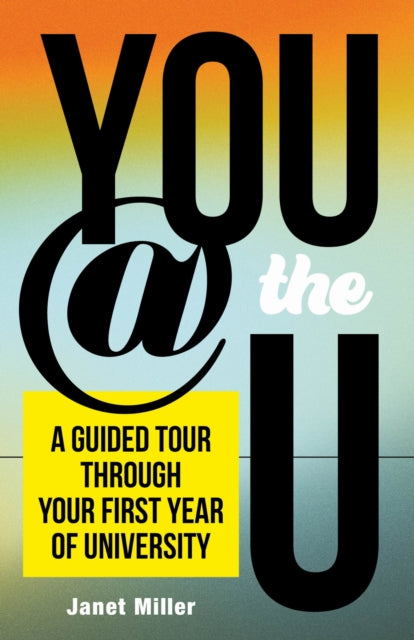 Book cover of: You @ the U. By: Janet Miller