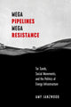 Book cover of: Mega Pipelines, Mega Resistance