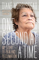 Book cover of: One Second at a Time. By: Diane Morrisseau