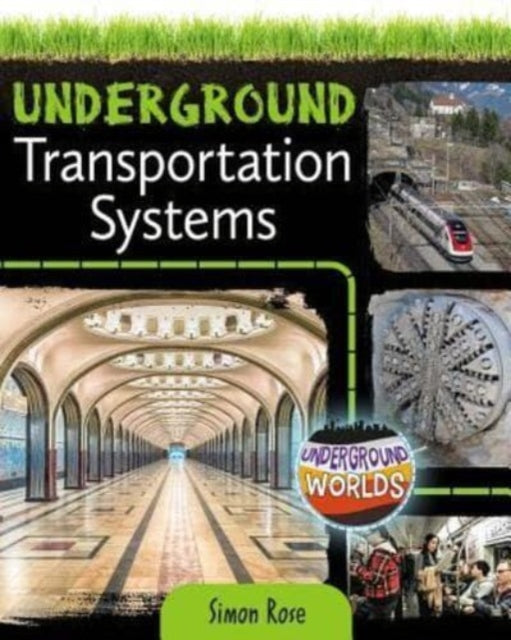 Book cover of: Underground Transportation Systems. By: Simon Rose