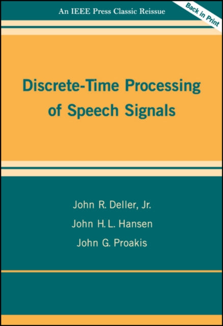 Book cover of: Discrete-Time Processing of Speech Signals. By: John R., Jr. Deller