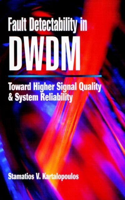 Book cover of: Fault Detectability in DWDM. By: Stamatios V. Kartalopoulos
