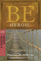 Book cover of: Be Heroic
