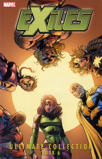 Book cover of: Exiles Ultimate Collection Vol. 6. By: Scott, Steve