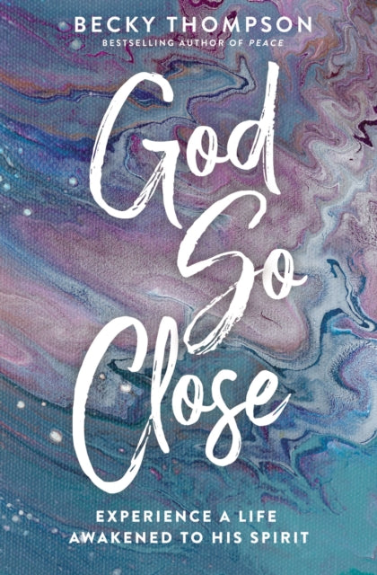 Book cover of: God So Close. By: Becky Thompson