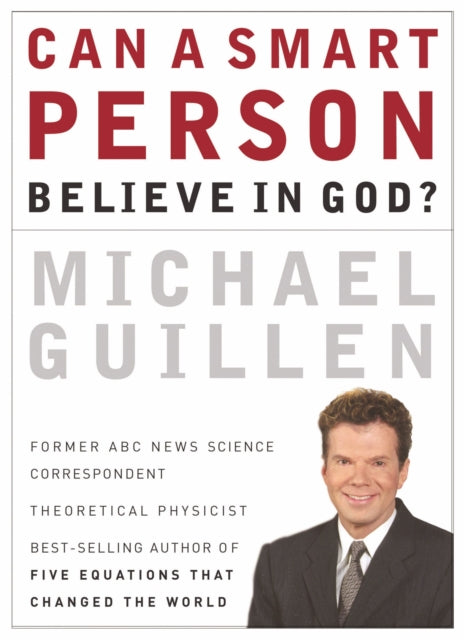 Book cover of: Can a Smart Person Believe in God?. By: Michael Guillen