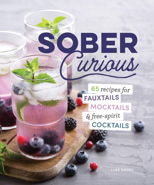 Herbalist's Guide for the Sober Curious, 65 Garden-to-Glass Recipes 9780785843238 Luke Basso