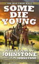 Book cover of: Some Die Young. By: William W. Johnstone