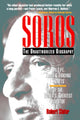 Book cover of: SOROS: The Unauthorized Biography, the Life, Times and Trading Secrets of the World's Greatest Investor. By: Robert Slater