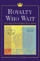 Book cover of: Royalty Who Wait. By: Olga S. Opfell