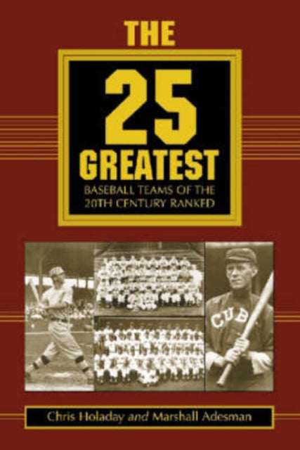 The 25 Greatest Baseball Teams of the 20th Century Ranked