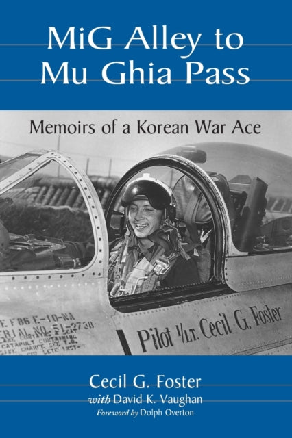 Book cover of: MiG Alley to Mu Ghia Pass. By: Cecil G. Foster