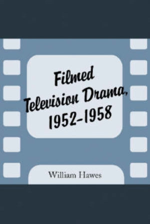 Filmed Television Drama, 1952-1958
