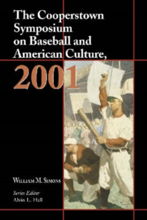 The Cooperstown Symposium on Baseball and American Culture, 2001