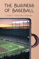 Book cover of: Business of Baseball. By: Albert Theodore Powers