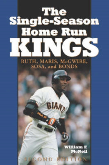 Book cover of: Single-Season Home Run Kings. By: William McNeil