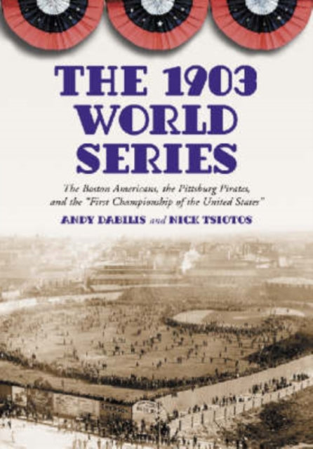 Book cover of: 1903 World Series. By: Andy Dabilis