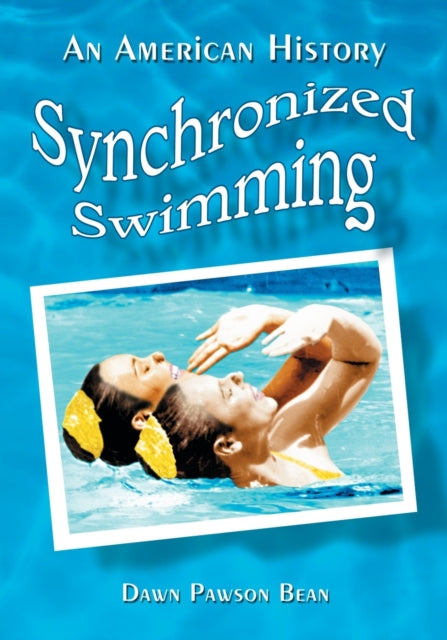 Book cover of: Synchronized Swimming. By: Dawn Pawson Bean
