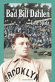Book cover of: Bad Bill Dahlen. By: Lyle Spatz
