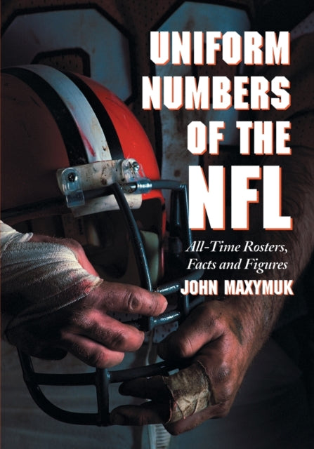 Book cover of: Uniform Numbers of the NFL. By: John Maxymuk