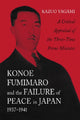 Book cover of: Konoe Fumimaro and the Failure of Peace in Japan, 1937-1941