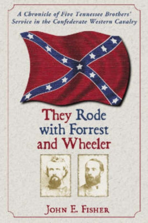 They Rode with Forrest and Wheeler