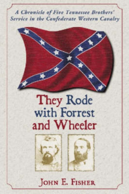 Book cover of: They Rode with Forrest and Wheeler. By: John E. Fisher