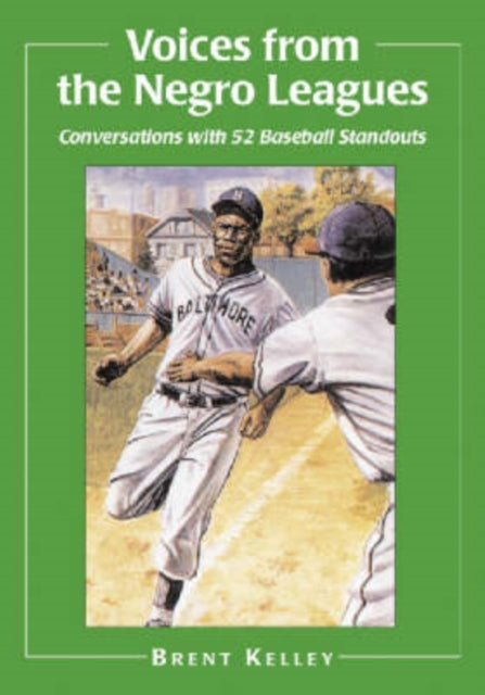 Book cover of: Voices from the Negro Leagues. By: Brent P. Kelley