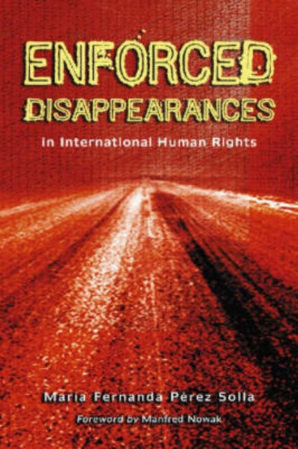 Book cover of: Enforced Disappearances in International Human Rights. By: Maria Fernanda Perez Solla