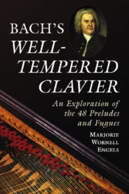 Book cover of: Bach's Well-Tempered Clavier. By: Marjorie Wornell Engels