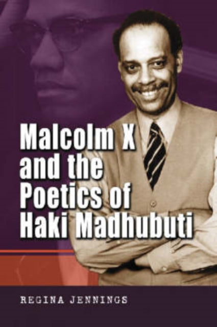 Book cover of: Malcolm X and the Poetics of Haki Madhubuti. By: Regina Jennings