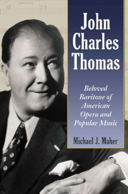 Book cover of: John Charles Thomas. By: Michael J. Maher
