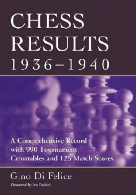 Book cover of: Chess Results, 1936-1940. By: Gino Di Felice