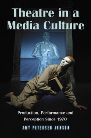 Theatre in a Media Culture