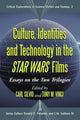 Book cover of: Culture, Identities and Technology in the Star Wars Films
