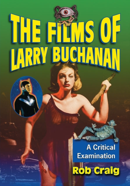 Book cover of: Films of Larry Buchanan. By: Rob Craig