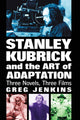 Book cover of: Stanley Kubrick and the Art of Adaptation. By: Greg Jenkins