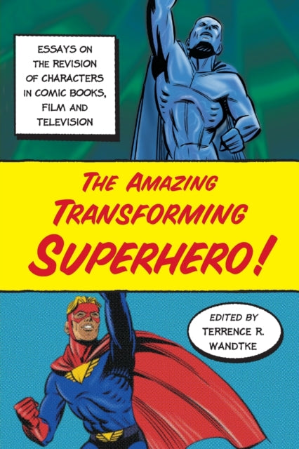Book cover of: Amazing Transforming Superhero!. By: Terrence R. Wandtke