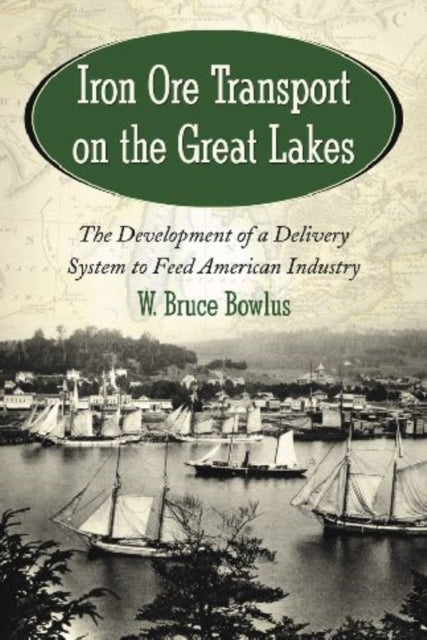 Book cover of: Iron Ore Transport on the Great Lakes. By: W. Bruce Bowlus