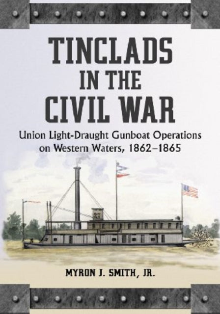 Book cover of: Tinclads in the Civil War. By: Myron J. Smith