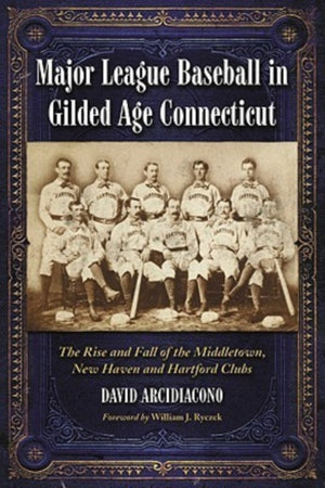 Major League Baseball in Gilded Age Connecticut