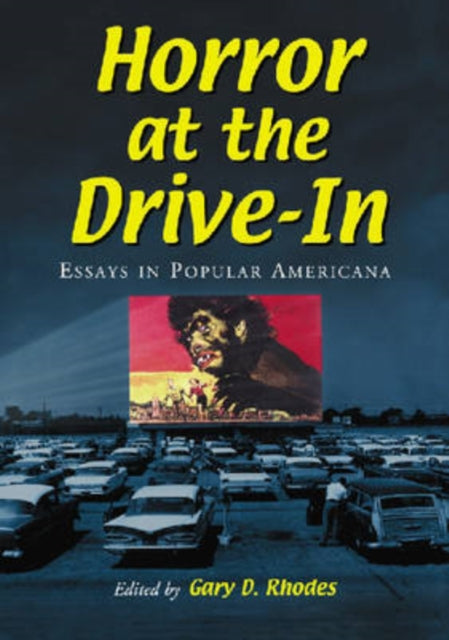 Book cover of: Horror at the Drive-In. By: Gary Don Rhodes